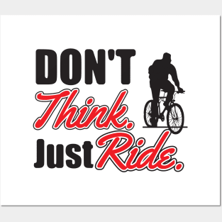 Don't think. Just ride Posters and Art